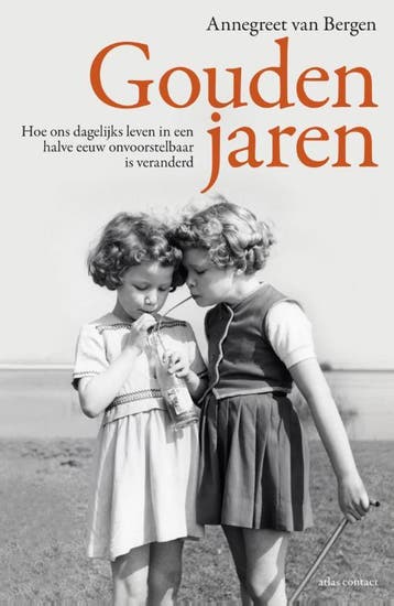 Gouden jaren 9789045023540 Annegreet van Bergen, Verzenden, Zo goed als nieuw, Annegreet van Bergen