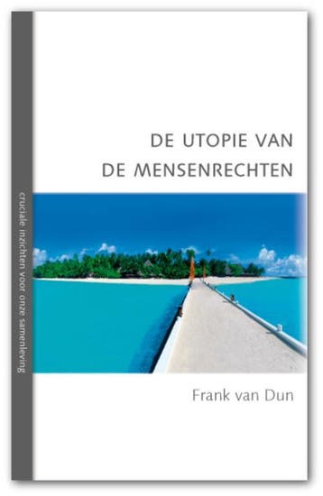De utopie van de mensenrechten / Cruciale inzichten voor, Boeken, Verzenden, Gelezen, Frank van Dun