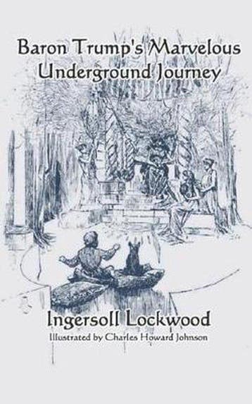 Baron Trumps Marvellous Underground Journey 9781092291347, Verzenden, Gelezen, Ingersoll Lockwood