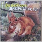 De eekhoorn die slim wilde zijn 9789045411392, Boeken, Verzenden, Gelezen, Christine Leeson