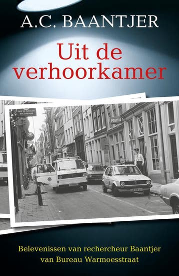 Uit de verhoorkamer 9789026167973 A.C. Baantjer, Verzenden, A.C. Baantjer