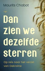Dan zien we dezelfde sterren 9789400408630 Maurits Chabot, Verzenden, Maurits Chabot