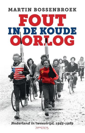 Fout in de Koude Oorlog 9789035136922 Martin Bossenbroek, Verzenden, Martin Bossenbroek