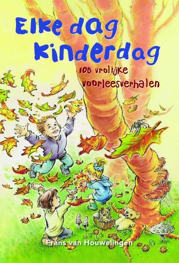 Elke dag kinderdag 9789026622915 Frans van Houwelingen, Verzenden, Frans van Houwelingen