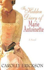 The Hidden Diary of Marie Antoinette 9781906217396, Verzenden, Carolly Erickson