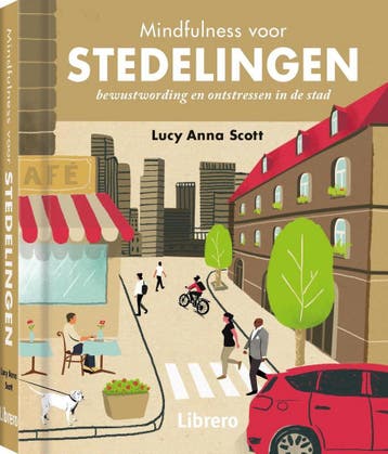 Mindfulness voor stedelingen 9789463591553 Lucy Anna Scott, Verzenden, Lucy Anna Scott