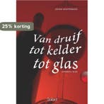 Van druif tot kelder tot glas 9789044121278 J. Santermans, Boeken, Verzenden, Gelezen, J. Santermans