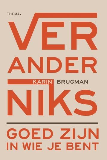 Verander niks 9789462723658 Karin Brugman, Verzenden, Zo goed als nieuw, Karin Brugman
