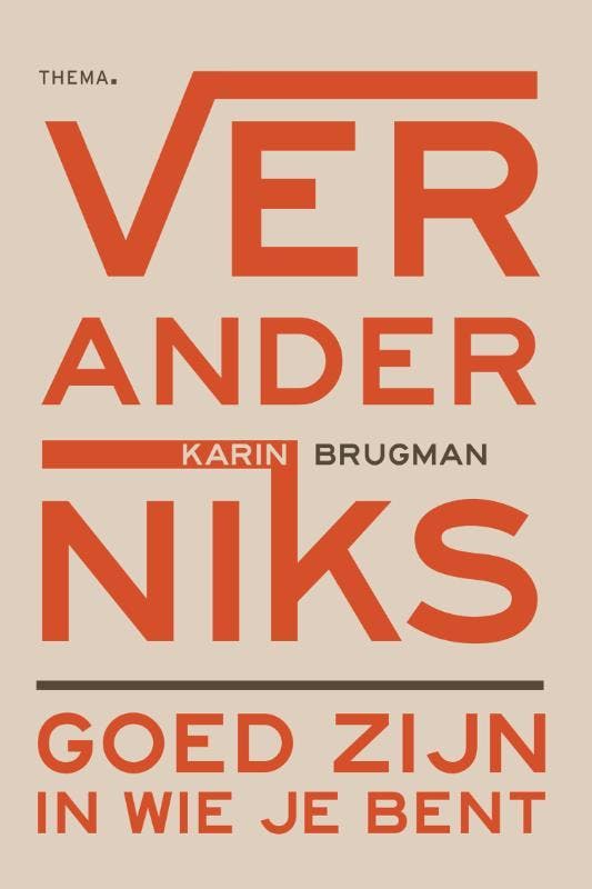 Verander niks 9789462723658 Karin Brugman, Boeken, Psychologie, Zo goed als nieuw, Verzenden