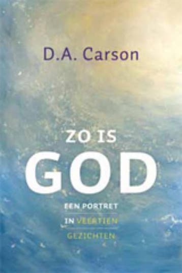 Zo is God 9789051944099 D.A. Carson, Verzenden, Gelezen, D.A. Carson