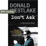 Dont Ask 9781847245212 Donald E. Westlake, Verzenden, Donald E. Westlake