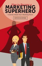 How to become a Marketing Superhero 9789081361248, Verzenden, Zo goed als nieuw, Martijn van Kesteren
