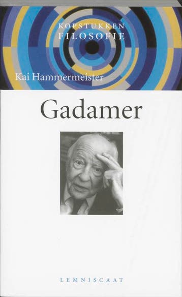 Gadamer / Kopstukken Filosofie 9789056374235, Boeken, Verzenden, Zo goed als nieuw, Kai Hammermeister