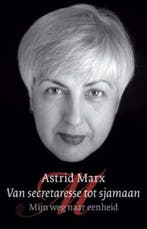 Van secretaresse tot sjamaan 9789025961565 Astrid Marx, Verzenden, Astrid Marx