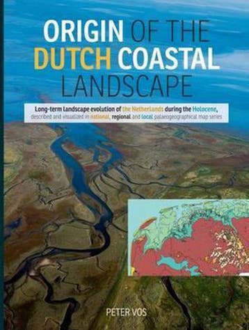 Origin of the Dutch Coastal Landscape 9789491431821, Verzenden, Zo goed als nieuw, Peter Vos