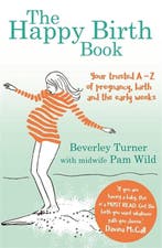 The Happy Birth Book 9780349412917 Beverley Turner, Verzenden, Gelezen, Beverley Turner