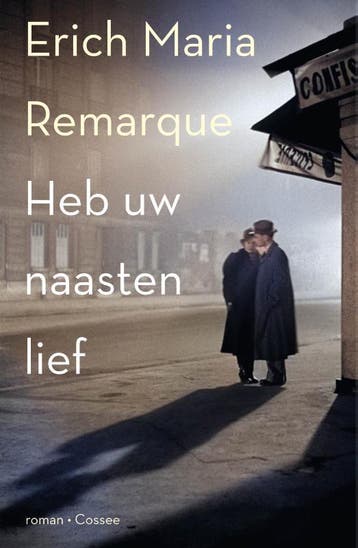 Heb uw naasten lief 9789464521368 Erich Maria Remarque, Verzenden, Erich Maria Remarque