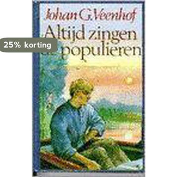 ALTIJD ZINGEN DE POPULIEREN 9789021063058 Veenhof, Verzenden, Zo goed als nieuw, Veenhof
