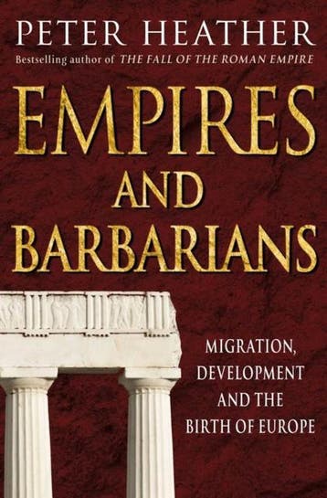 Empires And Barbarians 9780330492553 Peter Heather, Verzenden, Gelezen, Peter Heather