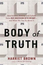 Body of Truth 9780738217697 Harriet Brown, Verzenden, Zo goed als nieuw, Harriet Brown