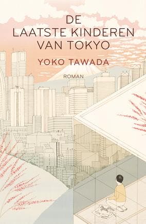 De laatste kinderen van Tokyo 9789056726362 Yoko Tawada, Verzenden, Yoko Tawada