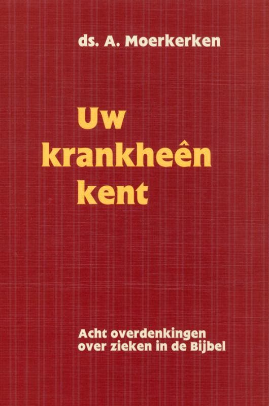 Uw krankheen kent 9789033110689 A. Moerkerken, Boeken, Godsdienst en Theologie, Zo goed als nieuw, Verzenden