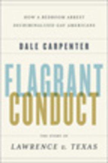 Flagrant Conduct 9780393062083 Dale Carpenter, Verzenden, Zo goed als nieuw, Dale Carpenter