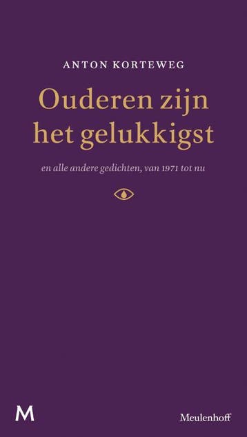 Ouderen Zijn Het Gelukkigst En Alle Andere Gedichten Van 197, Verzenden, Anton Korteweg