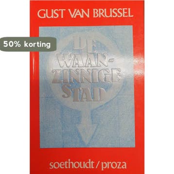 De waanzinnige stad [Genummerde luxe-uitgave] 9789063721145, Boeken, Verzenden, Gelezen, Brussel
