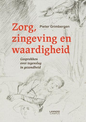 Zorg, zingeving en waardigheid 9789401472210, Verzenden, Zo goed als nieuw, Pieter Grimbergen