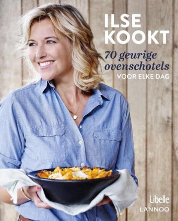 Ilse kookt 70 geurige ovenschotels voor elke dag / Ilse, Verzenden, Ilse D'Hooge