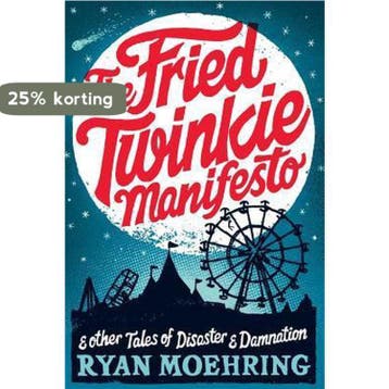 The Fried Twinkie Manifesto 9781463509958 Ryan Moehring, Verzenden, Gelezen, Ryan Moehring