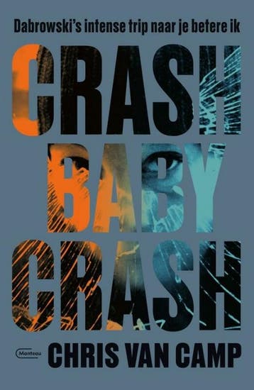 Crash baby crash 9789022337868 Chris Van Camp, Verzenden, Chris Van Camp