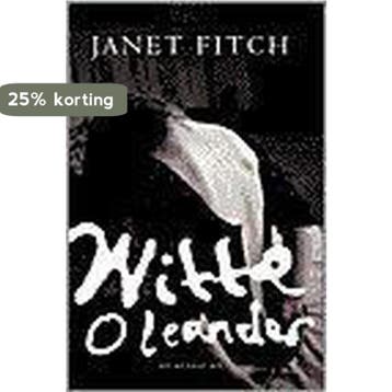 Witte oleander 9789023439035 Janet Fitch, Verzenden, Gelezen, Janet Fitch