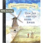 Hoe Jan aan zijn naam kwam / Hollandse helden 9789047620655, Verzenden, Zo goed als nieuw, Peter Smit