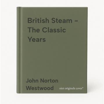 British Steam - The Classic Years 9780861245550, Verzenden, Gelezen, John Norton Westwood