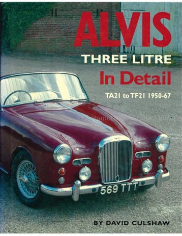 ALVIS THREE LITRE IN DETAIL, TA21 TO TF21, 1950-67, Nieuw