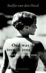 Oud was ik toen ik jong was 9789025438807, Verzenden, Zo goed als nieuw, Steffie van den Oord