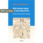 Met nieuwe ogen en een nieuw hart 9789085284680, Verzenden