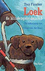Loek, de blindengeleidehond 9789000034369 Tiny Fisscher, Boeken, Verzenden, Gelezen, Tiny Fisscher