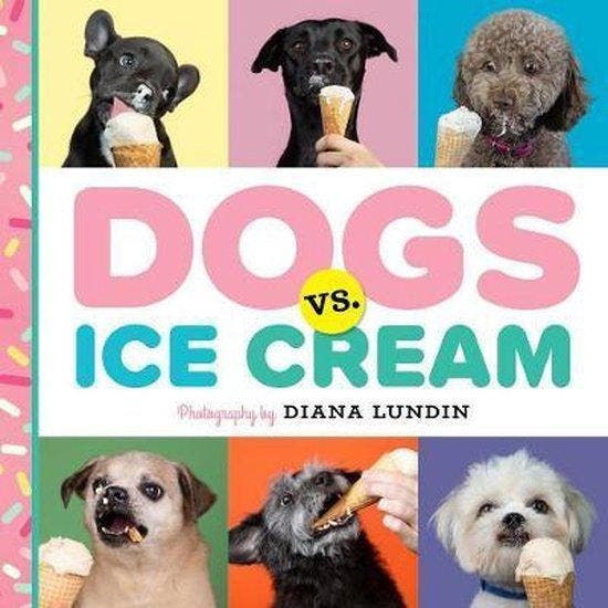 Dogs vs. Ice Cream 9781641701426 Diana Lundin, Livres, Langue | Anglais, Envoi
