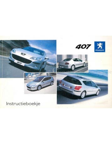 2004 PEUGEOT 407 INSTRUCTIEBOEKJE NEDERLANDS