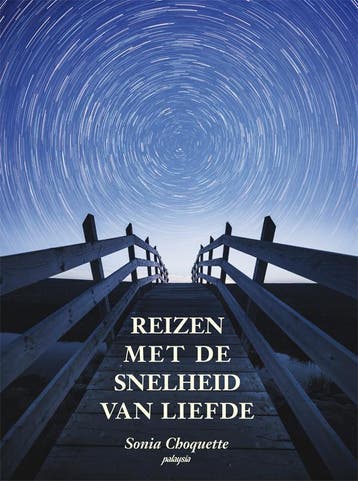 Reizen met de snelheid van liefde 9789076541839, Boeken, Verzenden, Gelezen, Sonia Choquette