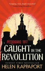 Caught in the Revolution 9780099592426 Helen Rappaport, Verzenden, Gelezen, Helen Rappaport