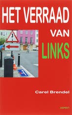 Het verraad van links 9789059115798 Carel Brendel, Verzenden, Carel Brendel
