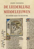 De liederlijke middeleeuwen 9789464711929 Jef Janssens, Verzenden, Jef Janssens