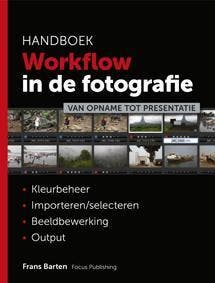 Handboek workflow in de fotografie 9789078811213, Boeken, Verzenden, Zo goed als nieuw, Frans Barten