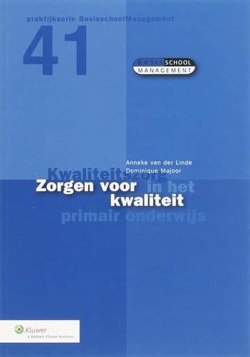 Zorgen voor kwaliteit / Praktijkserie schoolmanagement / 41, Verzenden, Gelezen, A. van der Linde