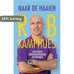 Naar de haaien 9789060056936 Rob Kamphues, Verzenden, Rob Kamphues