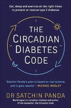 The Circadian Diabetes Code 9781785044021 Satchin Panda, Boeken, Verzenden, Zo goed als nieuw, Satchin Panda